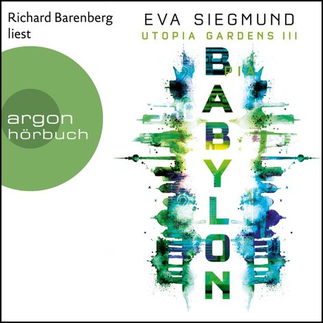 Hörbüch “Babylon - Utopia Gardens, Band 3 (Ungekürzte Lesung) – Eva Siegmund”