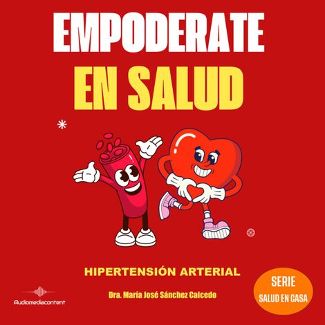 Hörbüch “Empoderate en Salud - Hipertensión Arterial – María José Sánchez Caicedo”