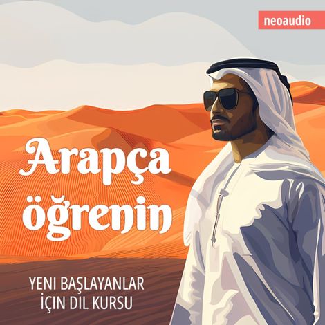 Hörbüch “Yeni başlayanlar için dil kursları, Arapça öğrenin (Kısaltılmamış) – NeoAudio”