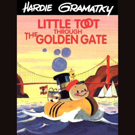 Hörbüch “Little Toot Through the Golden Gate (Unabridged) – Hardie Gramatky”