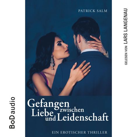 Hörbüch “Gefangen zwischen Liebe und Leidenschaft (Ungekürzt) – Patrick Salm”