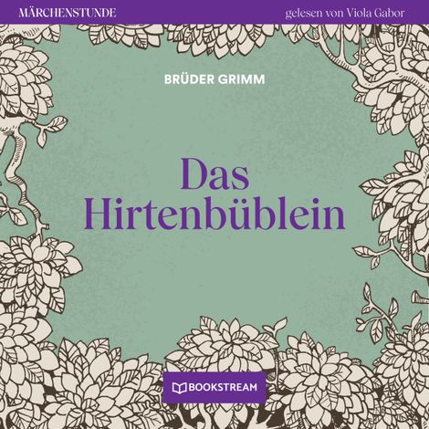 Hörbüch “Das Hirtenbüblein - Märchenstunde, Folge 13 (Ungekürzt) – Brüder Grimm”