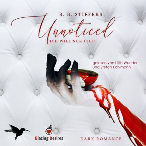 Hörbüch “Unnoticed: Ich will nur dich - D'Angelo Dark Romance, Band 2 (ungekürzt) – B. B. Stiffers”