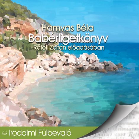 Hörbüch “Babérligetkönyv (Teljes) – Hamvas Béla”