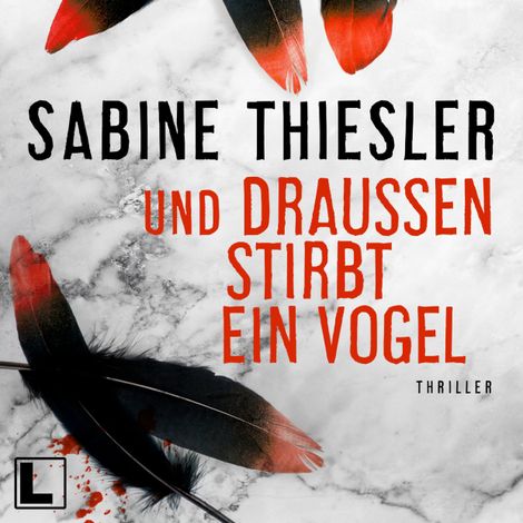Hörbüch “Und draußen stirbt ein Vogel (ungekürzt) – Sabine Thiesler”