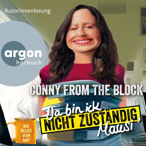 Hörbüch “Da bin ick nicht zuständig, Mausi - Nix Neues vom Amt (Ungekürzte Autorinnenlesung) – Conny from the block”