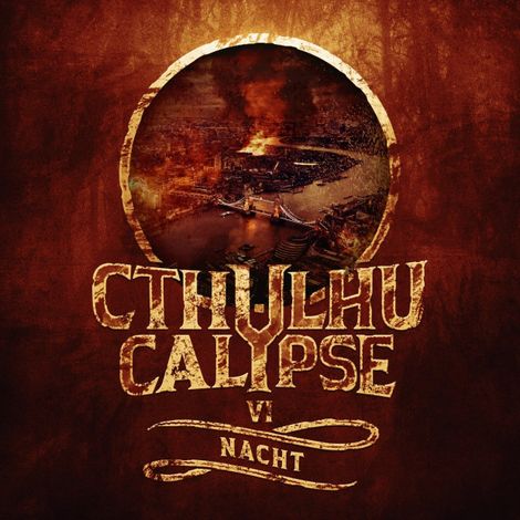 Hörbüch “Cthulhucalypse, Folge 6: Nacht – Christian Gailus”