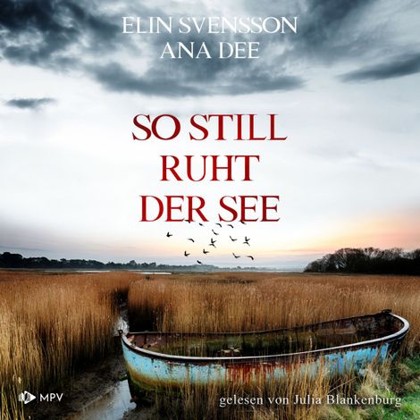 Hörbüch “So still ruht der See - Bergström & Viklund - Schweden-Krimi, Band 2 (ungekürzt) – Ana Dee, Elin Svensson”