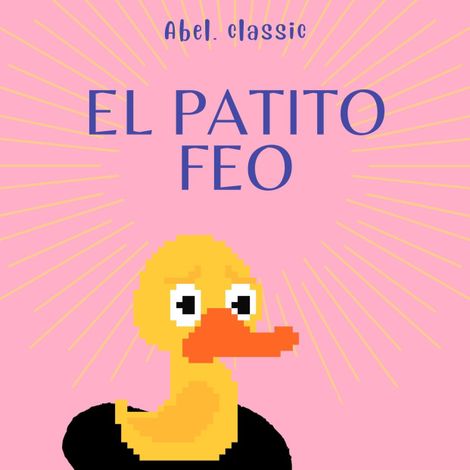 Hörbüch “Abel Classics, El patito feo – Hans Christian Andersen”