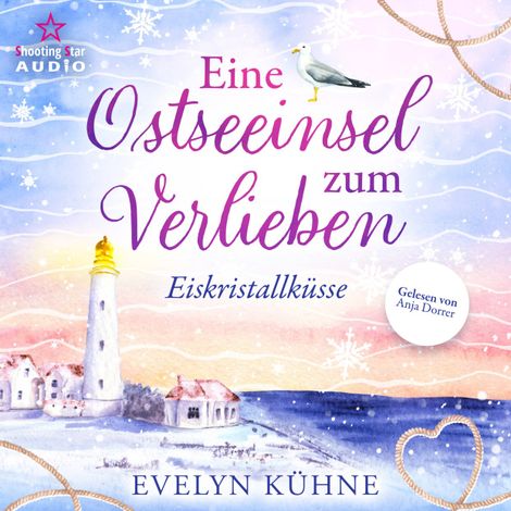 Hörbüch “Eiskristallküsse - Eine Ostseeinsel zum Verlieben, Band 1 (ungekürzt) – Evelyn Kühne”