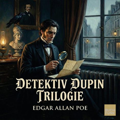 Hörbüch “Detektiv Dupin Trilogie - Der Doppelmord in der Rue Morgue, Das Geheimnis der Marie Rogêt, Der entwendete Brief (ungekuerzt) – Edgar Allan Poe”