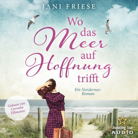Hörbüch “Wo das Meer auf Hoffnung trifft - Schwestern im Herzen - Ein Norderney Roman, Band 1 (ungekürzt) – Jani Friese”