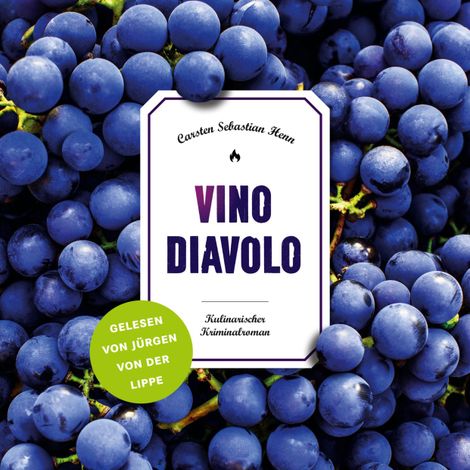 Hörbüch “Vino Diavolo - Jürgen von der Lippe liest - Julius Eichendorff - Kulinarischer Kriminalroman, Band 5 (Ungekürzt) – Carsten Sebastian Henn”
