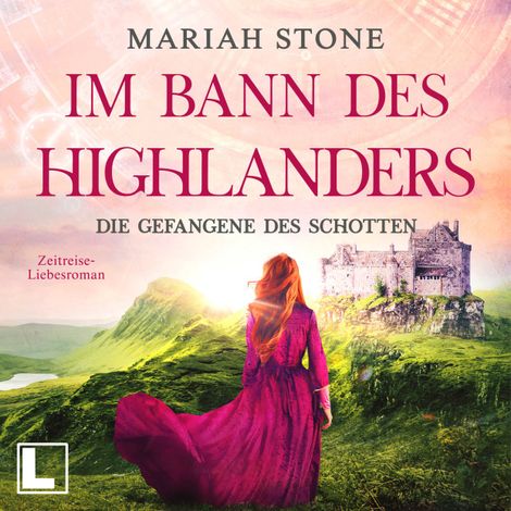 Hörbüch “Die Gefangene des Schotten - Im Bann des Highlanders, Band 1 (ungekürzt) – Mariah Stone”