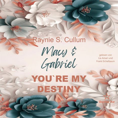 Hörbüch “Macy & Gabriela: You're my destiny - YOU'RE MY DESTINY, Band 2 (ungekürzt) – Raynie S. Cullum”