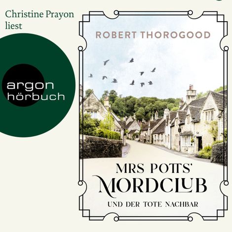 Hörbüch “Mrs Potts' Mordclub und der tote Nachbar - Mord ist Potts' Hobby, Band 1 (Ungekürzt) – Robert Thorogood”