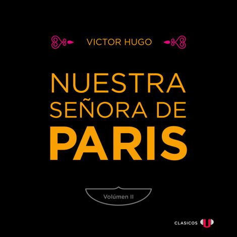 Hörbüch “Nuestra Señora de París (Volumen II) - Nuestra Señora de París (versión en volúmenes), Tomo 2 (Completo) – Victor Hugo”