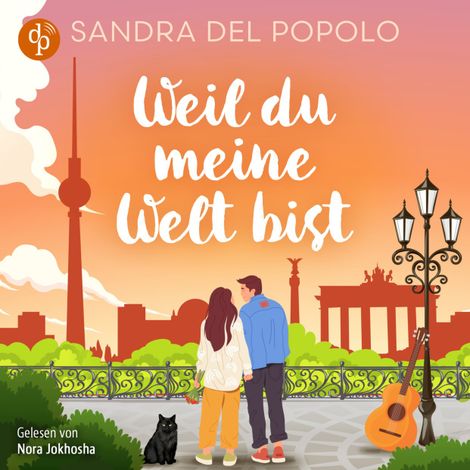 Hörbüch “Weil du meine Welt bist | Ein Feelgood Romance Hörbuch - Ein Liebesroman über große Gefühle und den Klang der Liebe (Ungekürzt) – Sandra Del Popolo”