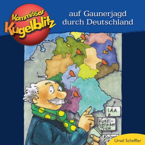 Hörbüch “Kommissar Kugelblitz - Auf Gaunerjagd durch Deutschland (ungekürzt) – Ursel Scheffler”