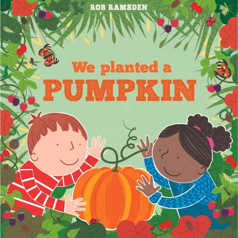 Hörbüch “We Planted a Pumpkin - In the Garden (Unabridged) – Rob Ramsden”