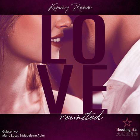 Hörbüch “Love: reunited - LOVE, Band 4 (ungekürzt) – Kimmy Reeve”