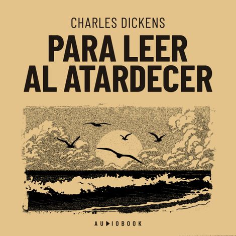 Hörbüch “Para leer al atardecer (Completo) – Charles Dickens”