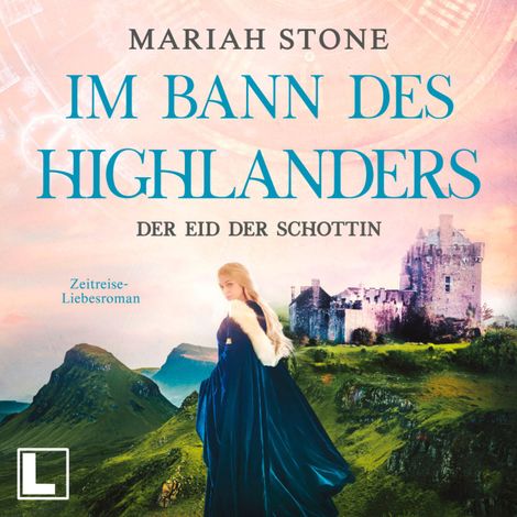 Hörbüch “Der Eid der Schottin - Im Bann des Highlanders, Band 6 (ungekürzt) – Mariah Stone”