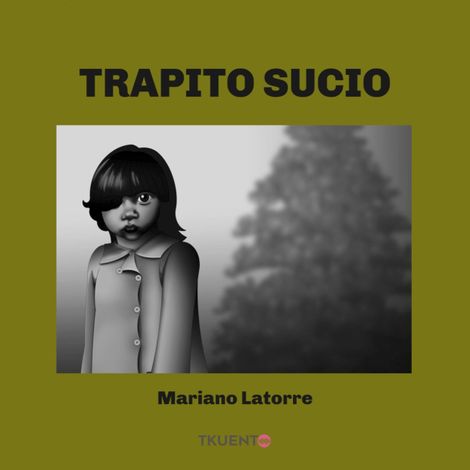Hörbüch “Trapito sucio – Mariano Latorre”