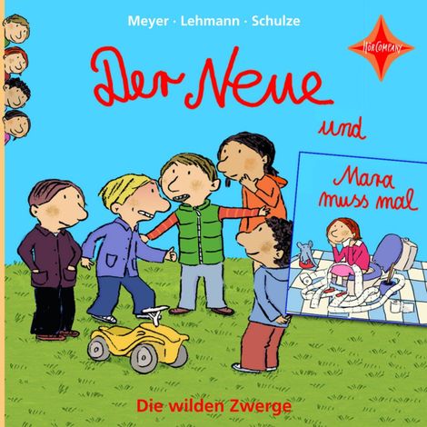 Hörbüch “Der Neue / Mara muss mal - Die wilden Zwerge, Teil 1 (ungekürzt) – Meyer, Lehmann, Schulze”