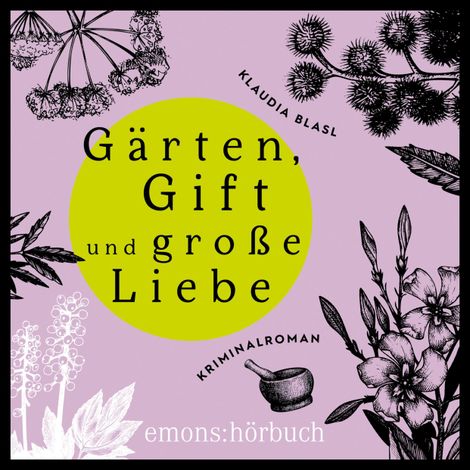 Hörbüch “Gärten, Gift und späte Liebe - Berta und Pauline ermitteln - Kriminalroman, Fall 2 (Ungekürzt) – Klaudia Blasl”