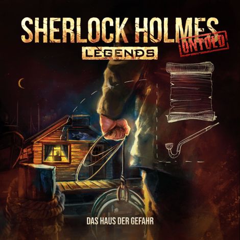 Hörbüch “Sherlock Holmes Legends, Untold, Folge 9: Das Haus der Gefahr – Marc Freund”