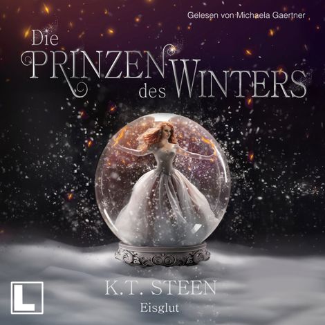 Hörbüch “Eisglut - Die Prinzen des Winters, Band 2 (ungekürzt) – K. T. Steen”