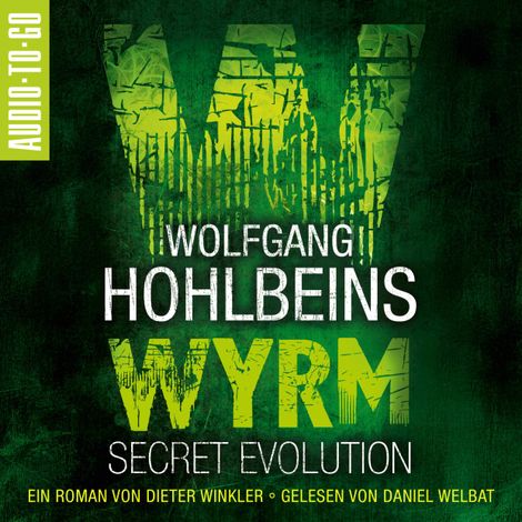 Hörbüch “Wolfgang Hohlbeins Wyrm - Secret Evolution - Wyrm, Band 2 (ungekürzt) – Wolfgang Hohlbein, Dieter Winkler”