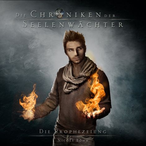 Hörbüch “Die Prophezeiung - Die Chroniken der Seelenwächter, Band 5 (Ungekürzt) – Nicole Böhm”