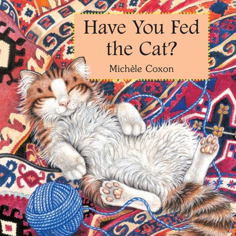 Hörbüch “Have You Fed the Cat? (Unabridged) – Michele Coxon”
