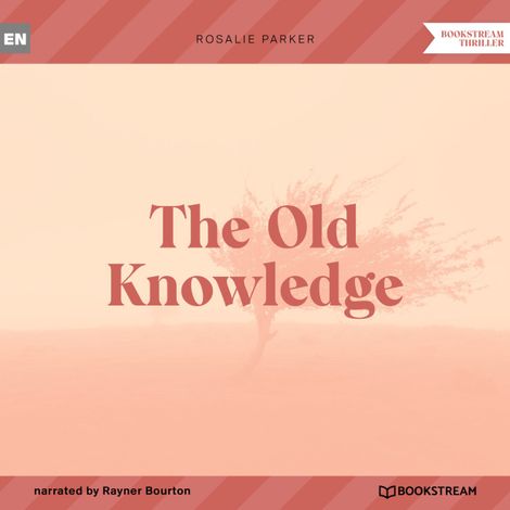 Hörbüch “The Old Knowledge (Unabridged) – Rosalie Parker”