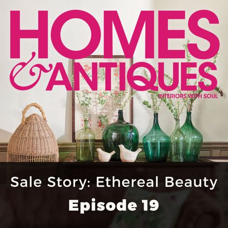 Hörbüch “Homes & Antiques, Series 1, Episode 19: Sale Story: Ethereal Beauty – Caroline Wheater”