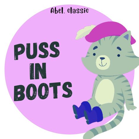 Hörbüch “Puss in Boots - Abel Classics: fairytales and fables – Charles Perrault”