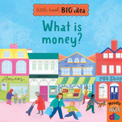 Hörbüch “What Is Money? - Little Book, Big Idea (Unabridged) – Noodle Juice”