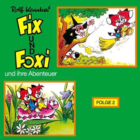 Hörbüch “Fix und Foxi, Fix und Foxi und ihre Abenteuer, Folge 2 – Rolf Kauka”