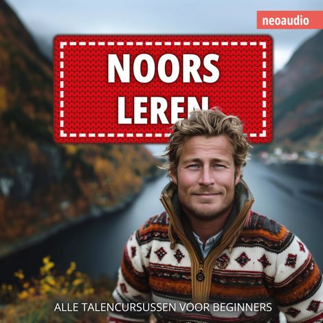 Hörbüch “Taalcursussen voor beginners, Noors leren (Ongesneden) – NeoAudio”