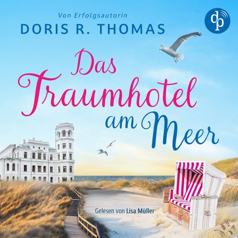 Hörbüch “Das Traumhotel am Meer | Ein romantisches Hörbuch mit gemütlichem Ostsee-Setting (Ungekürzt) – Doris R. Thomas”