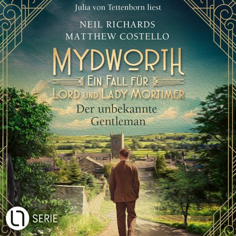 Hörbüch “Der unbekannte Gentleman - Mydworth - Ein Fall für Lord und Lady Mortimer 16 (Ungekürzt) – Matthew Costello, Neil Richards”
