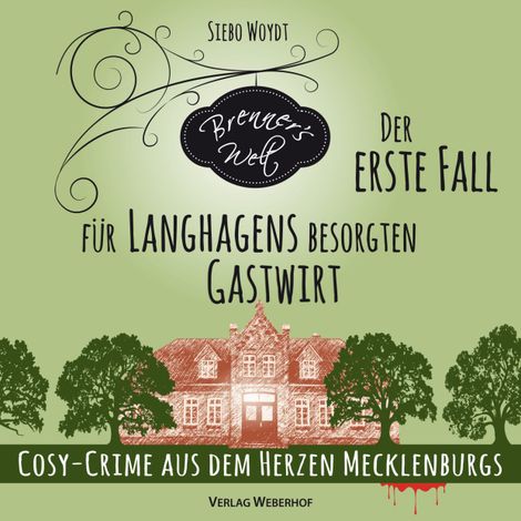 Hörbüch “Der erste Fall für Langhagens besorgten Gastwirt - Brenner's Welt, Band 1 (ungekürzt) – Siebo Woydt”