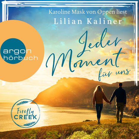 Hörbüch “Jeder Moment für uns - Firefly-Creek-Serie, Band 4 (Ungekürzte Lesung) – Lilian Kaliner”
