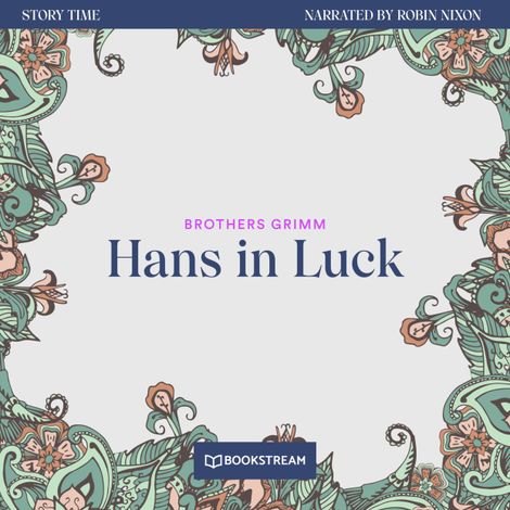 Hörbüch “Hans in Luck - Story Time, Episode 11 (Unabridged) – Brothers Grimm”