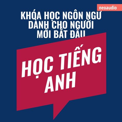 Hörbüch “Khóa học ngôn ngữ cho người mới bắt đầu, Học tiếng Anh (Không cắt xén) – NeoAudio Asia”