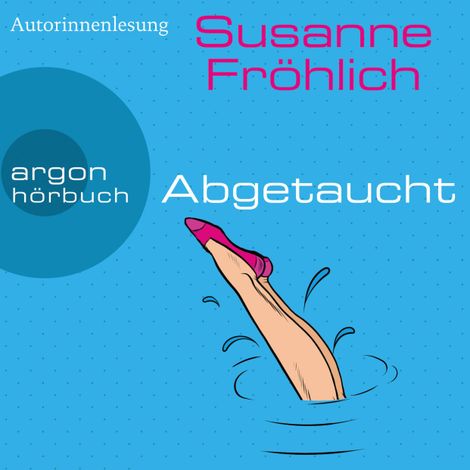 Hörbüch “Abgetaucht - Ein Andrea Schnidt Roman, Band 11 (Gekürzte Lesung) – Susanne Fröhlich”