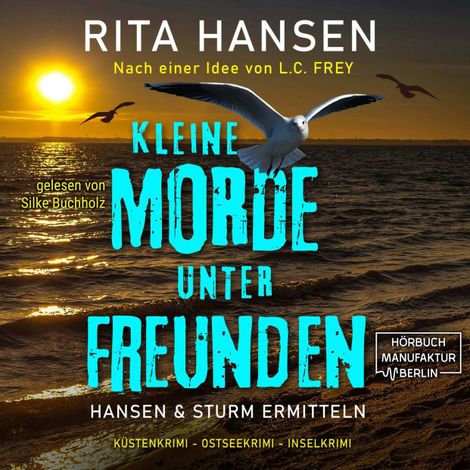 Hörbüch “Kleine Morde unter Freunden - Hansen & Sturm ermitteln - Küstenkrimi - Ostseekrimi - Inselkrimi, Band 2 (ungekürzt) – Rita Hansen”