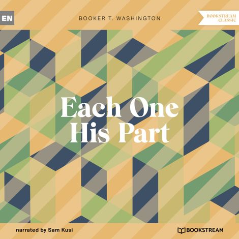 Hörbüch “Each One His Part (Unabridged) – Booker T. Washington”